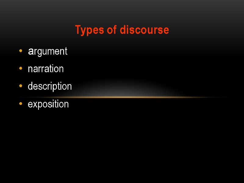 Types of discourse argument  narration  description  exposition